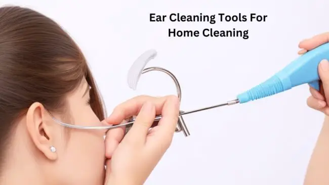 Ear Cleaning Tools For Home Cleaning